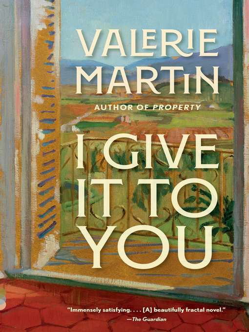 Title details for I Give It to You by Valerie Martin - Wait list